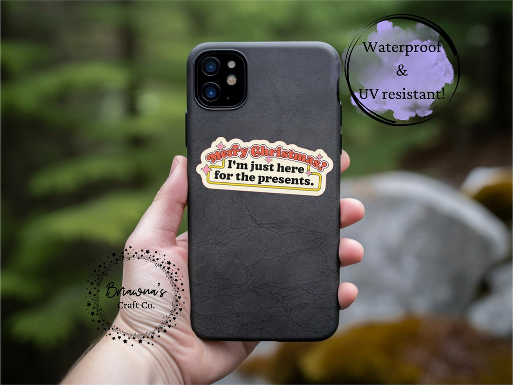 Christmas sticker! I'm just here for the presents waterproof vinyl sticker -funny sarcastic decoration for kindle laptop water bottle & more