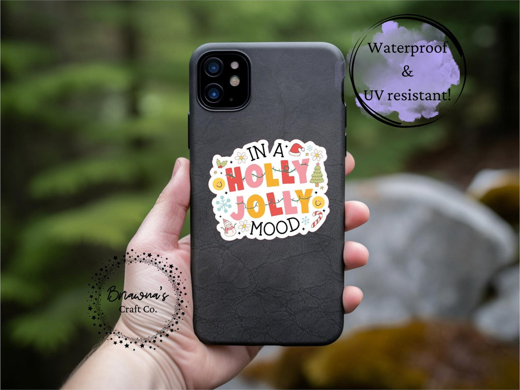 Christmas sticker! In a Holly Jolly Mood waterproof vinyl sticker  - funny sarcastic decoration for kindle laptop phone water bottle & more!
